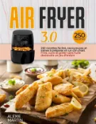 Kobo AIR FRYER 3.0; 250 recettes faciles, savoureuses et saines à préparer en un cl