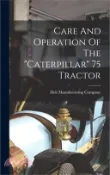【三民網路書店】Care And Operation Of The caterpillar 75 Tractor 作者：Holt Manufacturing Company