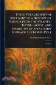 【三民網路書店】Three Voyages for the Discovery of a Northwest Passage From the Atlantic to the Pacific, and Narrative of an Attempt to Reach the North Pole 作者：William Edward Parry