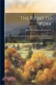 【三民網路書店】The Right to Work; an Essay Introductory to the Economic History of the French Revolution of 1848 作者：John Arthur Ransome Marriott