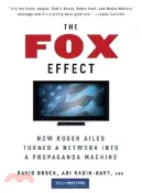 【三民網路書店】The Fox Effect ─ How Roger Ailes Turned a Network into a Propaganda Machine 作者：David Brock