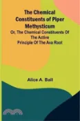 【三民網路書店】The Chemical Constituents of Piper Methysticum; Or, The Chemical Constituents of the Active Principle of the Ava Root 作者：Alice A. Ball