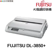 FUJITSU 富士通 DL-3850+ A3 點陣式印表機 DL3850 點矩陣印表機 點陣