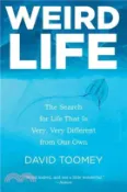 【三民網路書店】Weird Life ─ The Search for Life That Is Very, Very Different from Our Own 作者：David Toomey