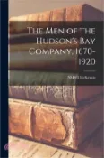 【三民網路書店】The men of the Hudson's Bay Company, 1670-1920 作者：Nmwj McKenzie