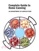 【三民網路書店】Complete Guide to Home Canning: Canning Principles, Fruit, Tomatoes, Vegetables, Meat and Seafood, Fermented food and Pickles, Jams and Jellies 作者：Us Department of Agriculture
