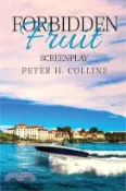 【三民網路書店】Forbidden Fruit: A Love Story by Peter H. Collins - Screenplay: A Love Story by Peter H. Collins 作者：Peter H. Collins