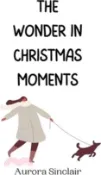 【三民網路書店】The Wonder in Christmas Moments 作者：Aurora Sinclair