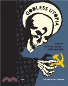 【三民網路書店】Godless Utopia: Soviet Anti-Religious Propaganda 作者：Roland Elliott Brown and FUEL
