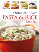 Quick & Easy Pasta and Rice