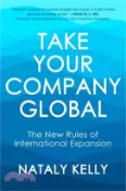 【三民網路書店】Take Your Company Global: The New Rules of International Expansion 作者：Nataly Kelly