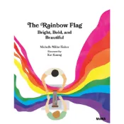 The Rainbow Flag: Bright, Bold, and Beautiful(精裝)/Michelle Millar Fisher【三民網路書店】