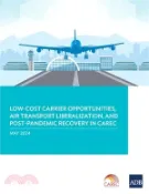 【三民網路書店】Low-Cost Carrier Opportunities, Air Transport Liberalization, and Post-Pandemic Recovery in CAREC 作者：Asian Development Bank