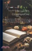 【三民網路書店】The Lady's Companion.: Containing Upwards of Three Thousand Different Receipts in Every Kind of Cookery: and Those the Best and Most Fashiona 作者：Anonymous