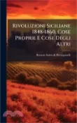 【三民網路書店】Rivoluzioni Siciliane 1848-1860, Cose Proprie E Cose Degli Altri