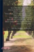 【三民網路書店】Illustrated Descriptive Catalogue of Grape Vines, Small Fruit, and Seed Potatoes, Cultivated and for Sale at the Bushberg Vineyards and Orchards, Jeff