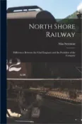 【三民網路書店】North Shore Railway [microform]: Differences Between the Chief Engineer and the President of the Company 作者：Silas 1817-1890 Seymour