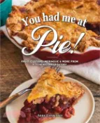 【三民網路書店】You Had Me at Pie: Fruit, Custard, Meringue, and More from the Kitchen Conservatory 作者：Ann Carpenter