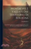 【三民網路書店】Montagrie E Vallate Del Territorio Di Bologna: Cenni Sulla Oro-Idrografia, Geologia, Litologia E Mineralogia Dell' Appennino Bolognese E Sue Dipendenz 作者：Luigi Bombicci