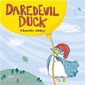 【三民網路書店】Daredevil Duck 作者：Charlie Alder