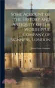 【三民網路書店】Some Account of the History and Antiquity of the Worshipful Company of Skinners, London 作者：James Foster Wadmore