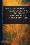 【三民網路書店】History of the DeWitt Guard Company A, 50th Regiment National Guard, State of New York 作者：Unknown
