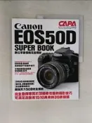 【露天書寶二手書T1/攝影_TV9】Canon EOS50D數位單眼相機完全解析_CAPA特別編輯, 林璟辰, 邵明質