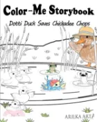 【三民網路書店】Color-Me Storybook Dotti Duck Saves Chickadee Chops: A fun Color-and-Read Storybook for Kids 作者：Arilka Art
