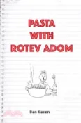 【三民網路書店】Pasta With Rotev Adom 作者：Dan Kacen