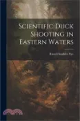 【三民網路書店】Scientific Duck Shooting in Eastern Waters 作者：Russell Scudder Nye