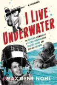 【三民網路書店】I Live Underwater: The Thrilling Adventures of a Record-Breaking Diver, Treasure Hunter, and Deep-Sea Explorer 作者：Max Nohl