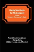 【三民網路書店】Handy War Guide for My Company: Handy Company Commander's Guide 作者：André Godefroy Lionel Hanguillart