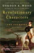 【三民網路書店】Revolutionary Characters ─ What Made the Founders Different 作者：Gordon S. Wood