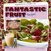 【三民網路書店】Fantastic Fruit Recipes 作者：Kristen Rajczak