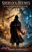 【三民網路書店】Sherlock Holmes - In the Shadow of the Future 作者：Toros Ataman