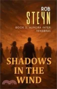 【三民網路書店】Shadows in the Wind: Aurora Inter Tenebras 作者：Rob Steyn