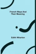 【三民網路書店】French Ways and Their Meaning 作者：Edith Wharton