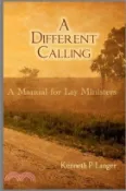 【三民網路書店】A Different Calling: A Manual for Lay Ministers 作者：Kenneth Langer