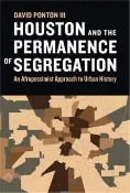 【三民網路書店】Houston and the Permanence of Segregation: An Afropessimist Approach to Urban History 作者：David Ponton