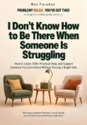 Kobo I Don't Know How to Be There When Someone Is Struggling - How to Listen, Offer Practical Hel...