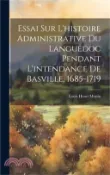 【三民網路書店】Essai Sur L'histoire Administrative Du Languedoc Pendant L'intendance De Basville, 1685-1719 作者：Louis Henri Monin