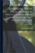 【三民網路書店】Determining Water Requirements in Irrigated Areas From Climatological and Irrigation Data; TP-96 作者：Harry French 1892-1976 Blaney