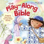 【三民網路書店】The Play-Along Bible ─ Imagining God's Story Through Motion and Play 作者：Bob Hartman; Susie Poole (ILT)
