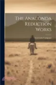 【三民網路書店】The Anaconda Reduction Works 作者：Anaconda Company