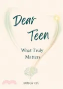 【三民網路書店】Dear Teen: What Truly Matters 作者：Rainbow Kids