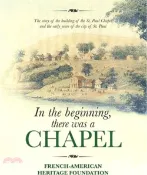 【三民網路書店】In the Beginning, There Was a Chapel 作者：French-american Heritage Foundation