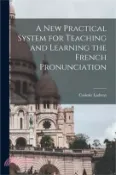 【三民網路書店】A New Practical System for Teaching and Learning the French Pronunciation 作者：Casimir Ladreyt