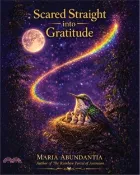【三民網路書店】Scared Straight into Gratitude: A Rainbow Portal Story 作者：Maria Abundantia