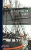 【三民網路書店】The Story of Sitka: The Historic Outpost of the Northwest Coast, the Chief Factory of the Russian American Company 作者：Clarence Leroy Andrews