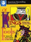 【三民網路書店】Of Kings and Fools: Stories of the French Tradition in North America 作者：Michael Parent; Julien Olivier (TRN); Michael Parent (TRN); Julien Olivier